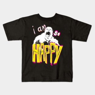 I am so happy Kids T-Shirt